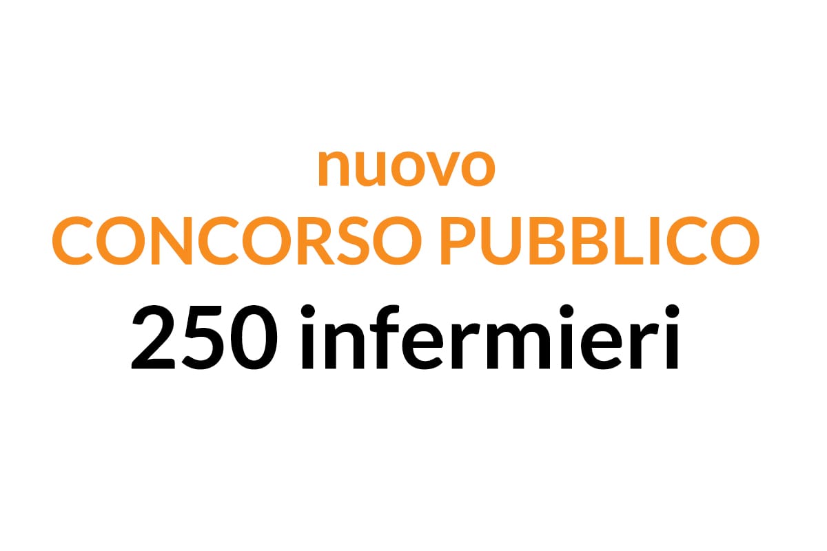 250 posti per INFERMIERI CONCORSO PUBBLICO