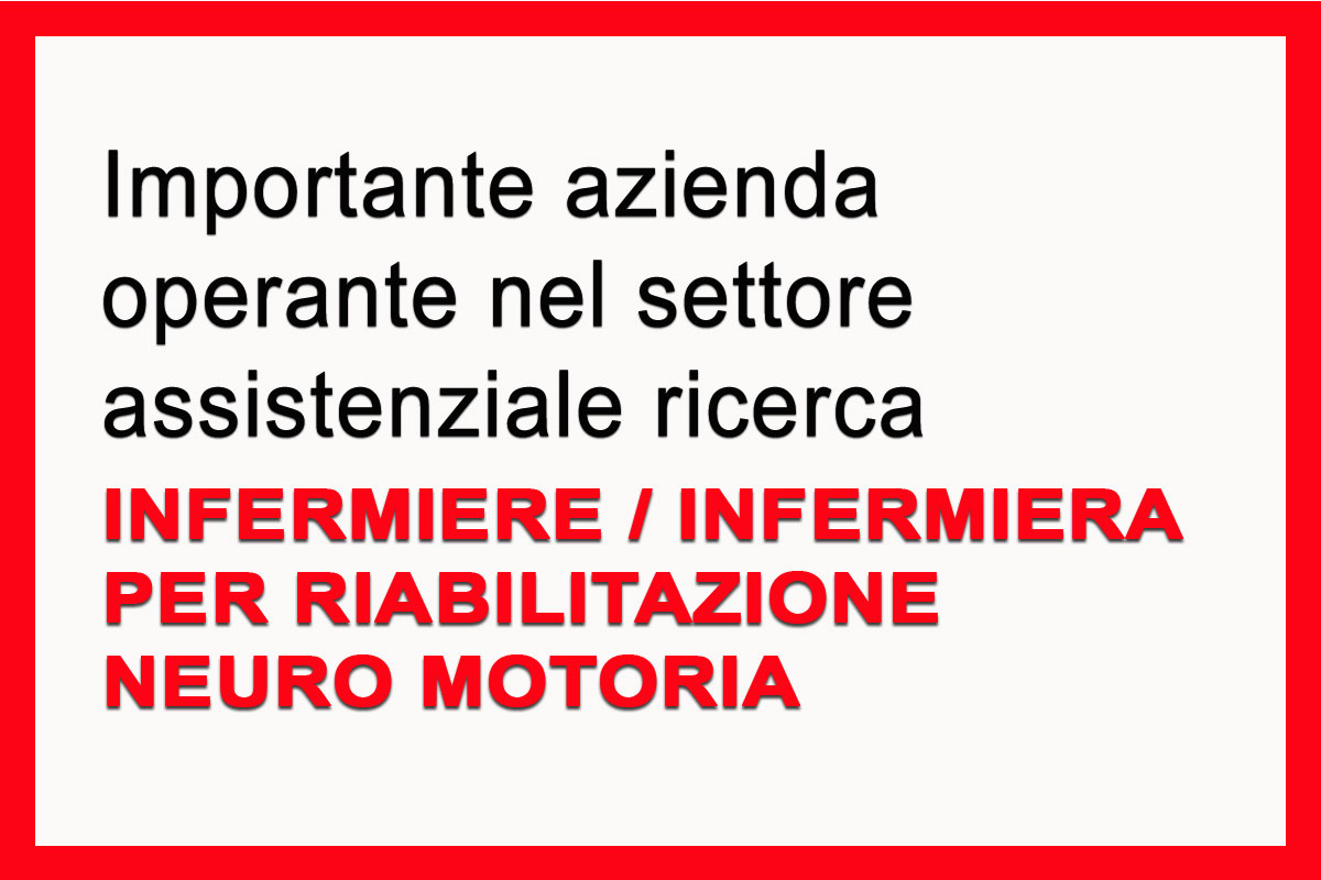 Synergie Italia SpA, seleziona INFERMIERE/A per RIABILITAZIONE NEURO MOTORIA 