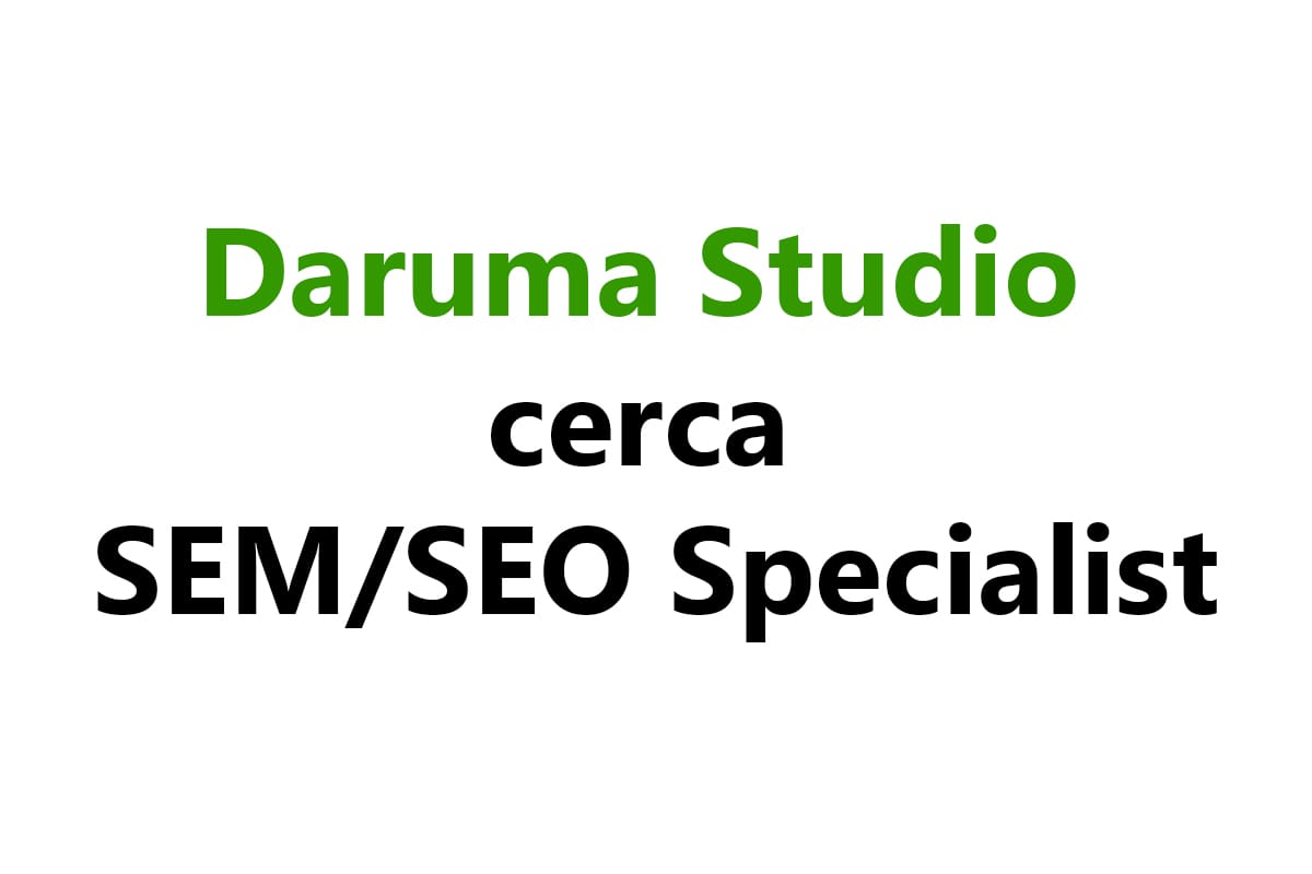 Daruma cerca SEM/SEO Specialist in Puglia