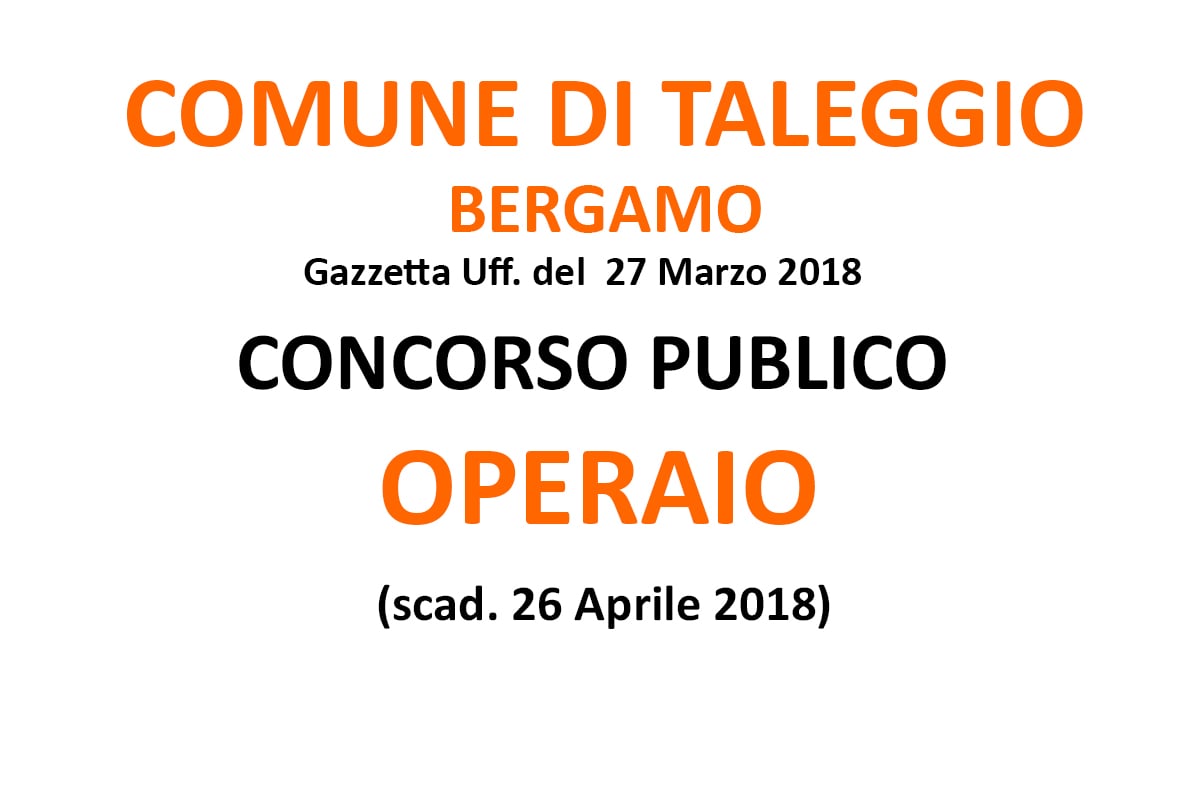 COMUNE DI TALEGGIO- Bergamo, concorso per Operaio