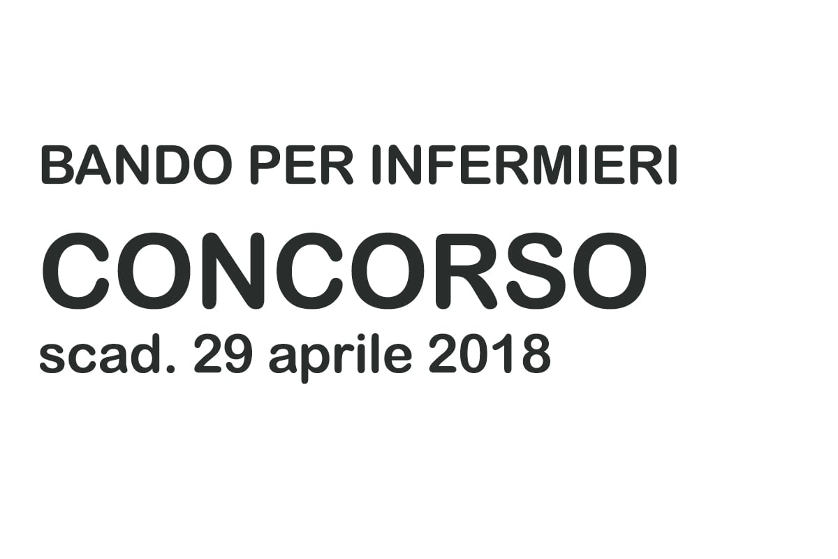 INFERMIERI concorso PUBBLICO MARZO/APRILE 2018