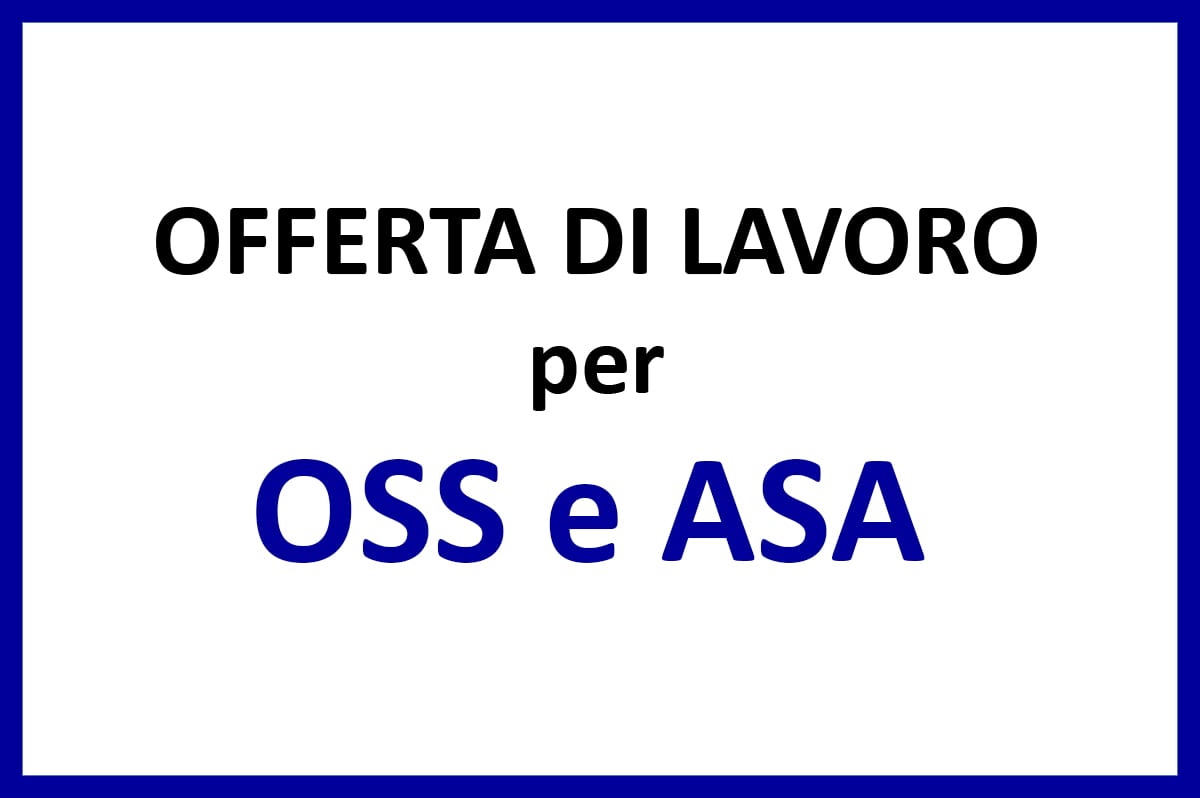 Mantova, offerta di lavoro per un/a Operatore socio Sanitario - OSS e ASA