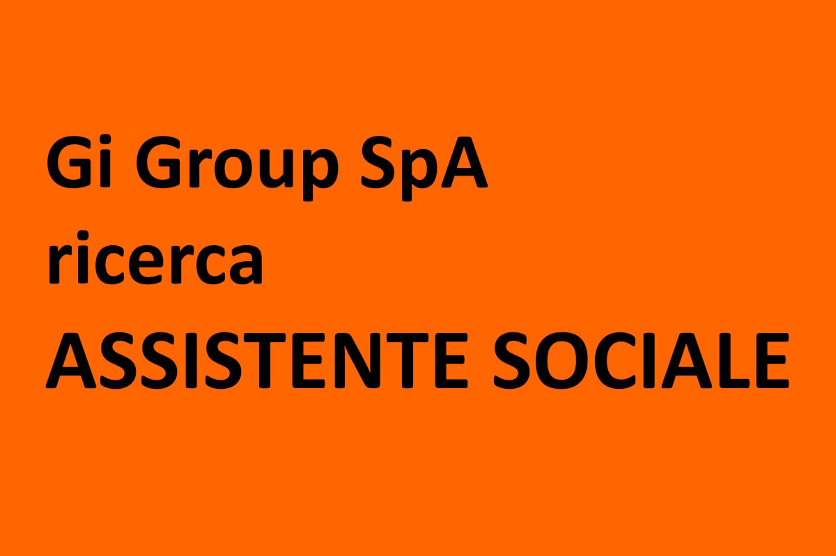 Crotone, Gi Group SpA ricerca 1 ASSISTENTE SOCIALE