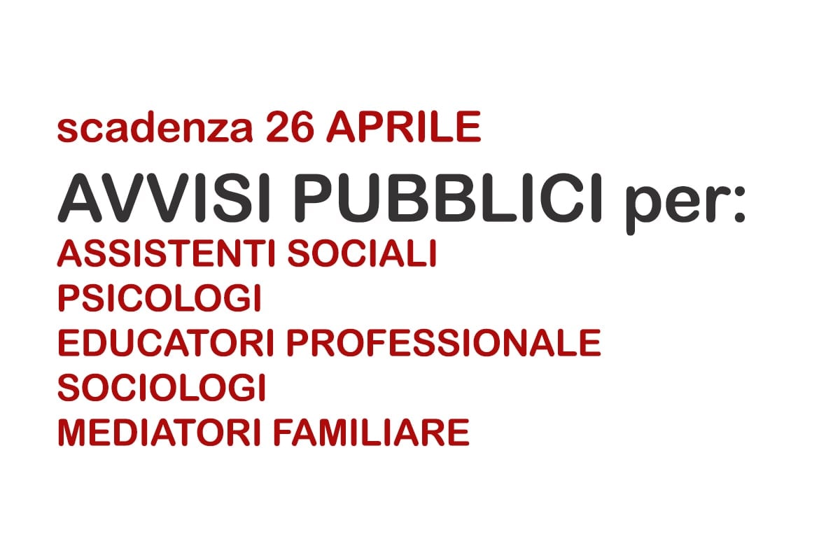 Calabria CONCORSI per ASSISTENTI SOCIALI PSICOLOGI  EDUCATORI PROFESSIONALE SOCIOLOGI MEDIATORI FAMILIARE