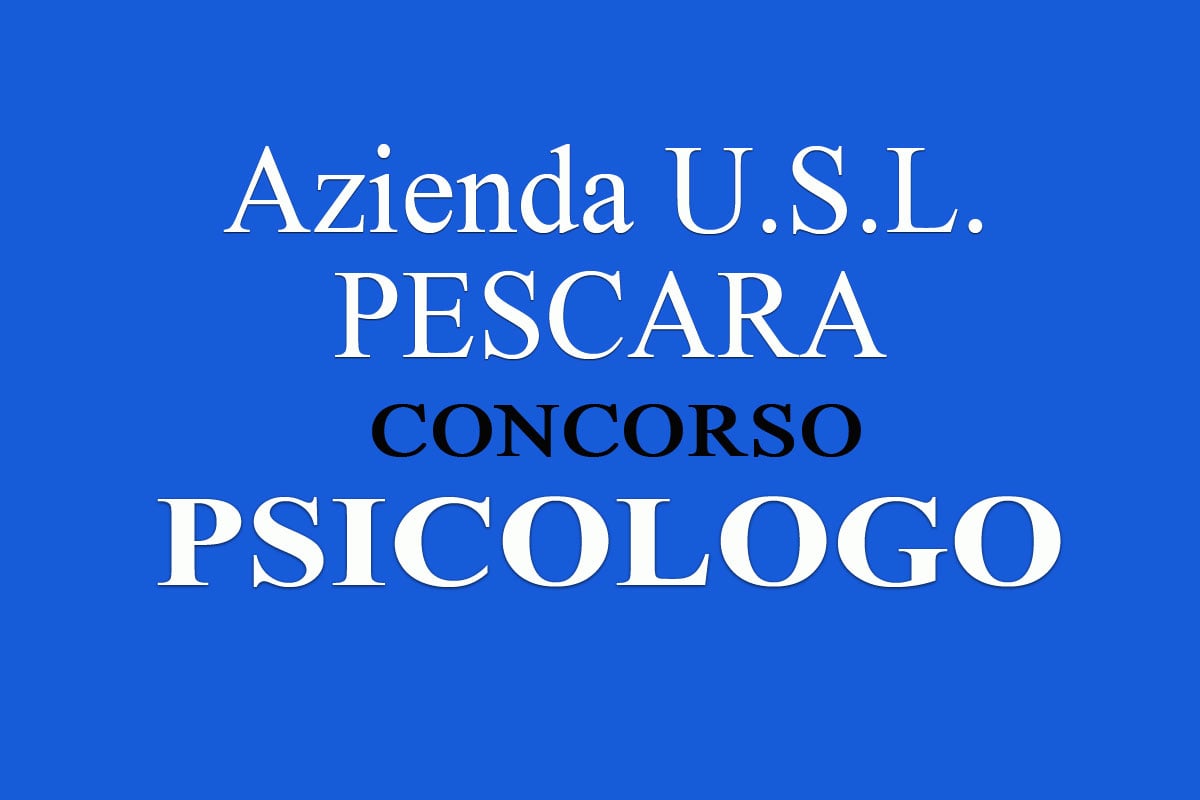 Azienda U.S.L. PESCARA: concorso per PSICOLOGO