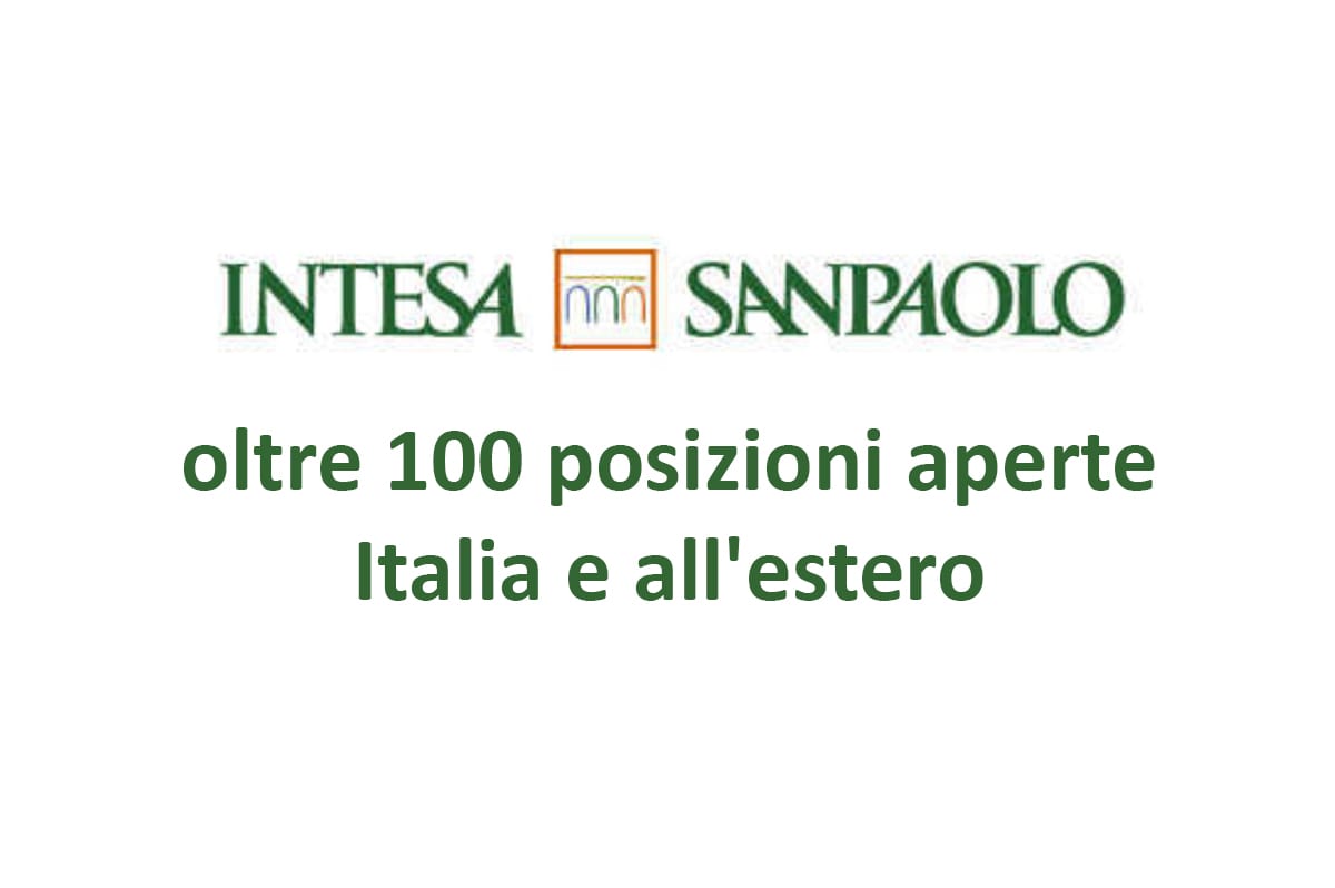 Intesa Sanpaolo: oltre 100 posizioni aperte in Italia e all'estero