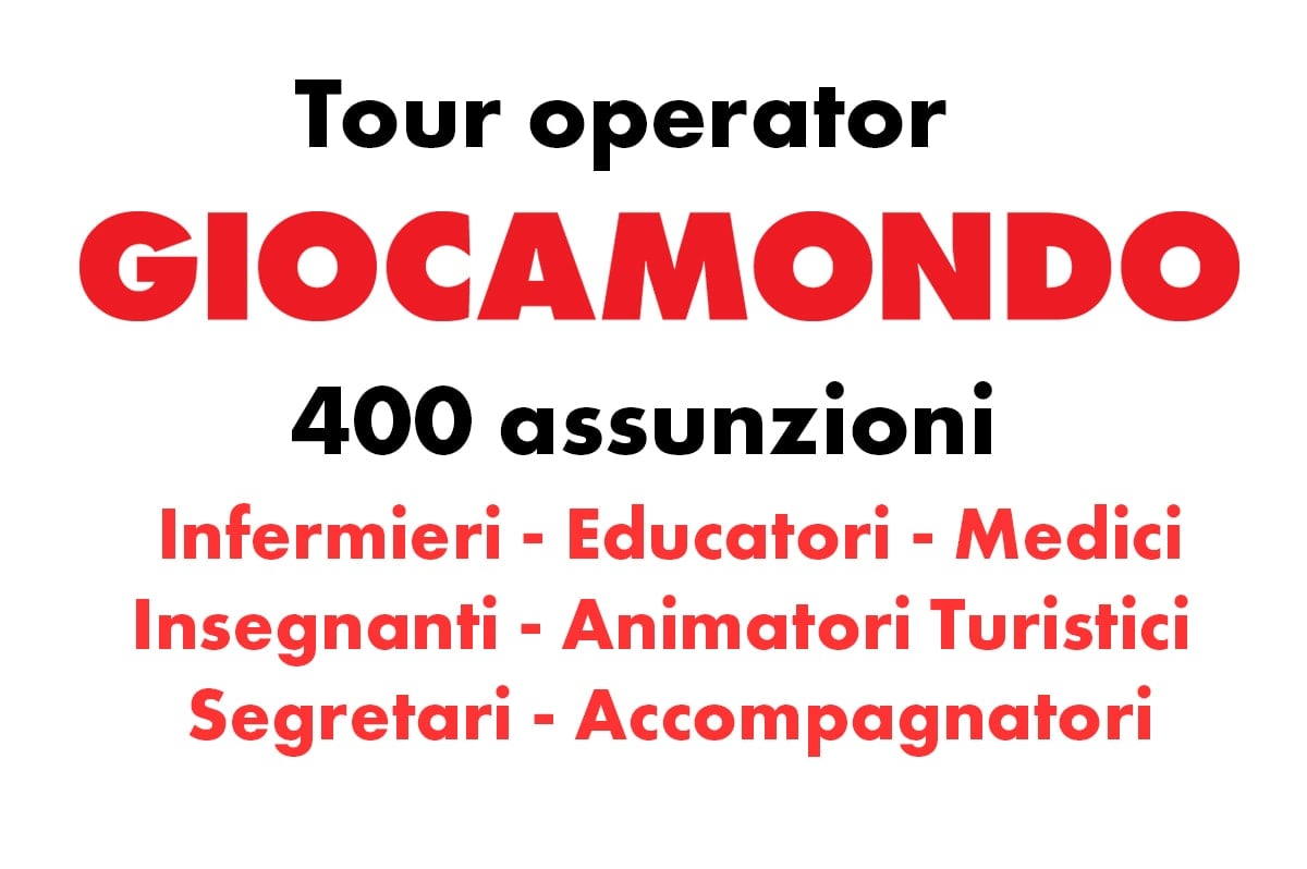 Tour operator Giocamondo, seleziona 400 persone da impiegare nei propri centri vacanza