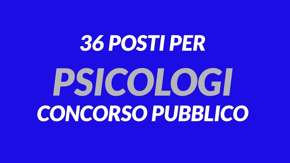 36 posti per PSICOLOGO concorso FEBBRAIO 2020 ASL ROMA 5 uscito in GAZZETTA