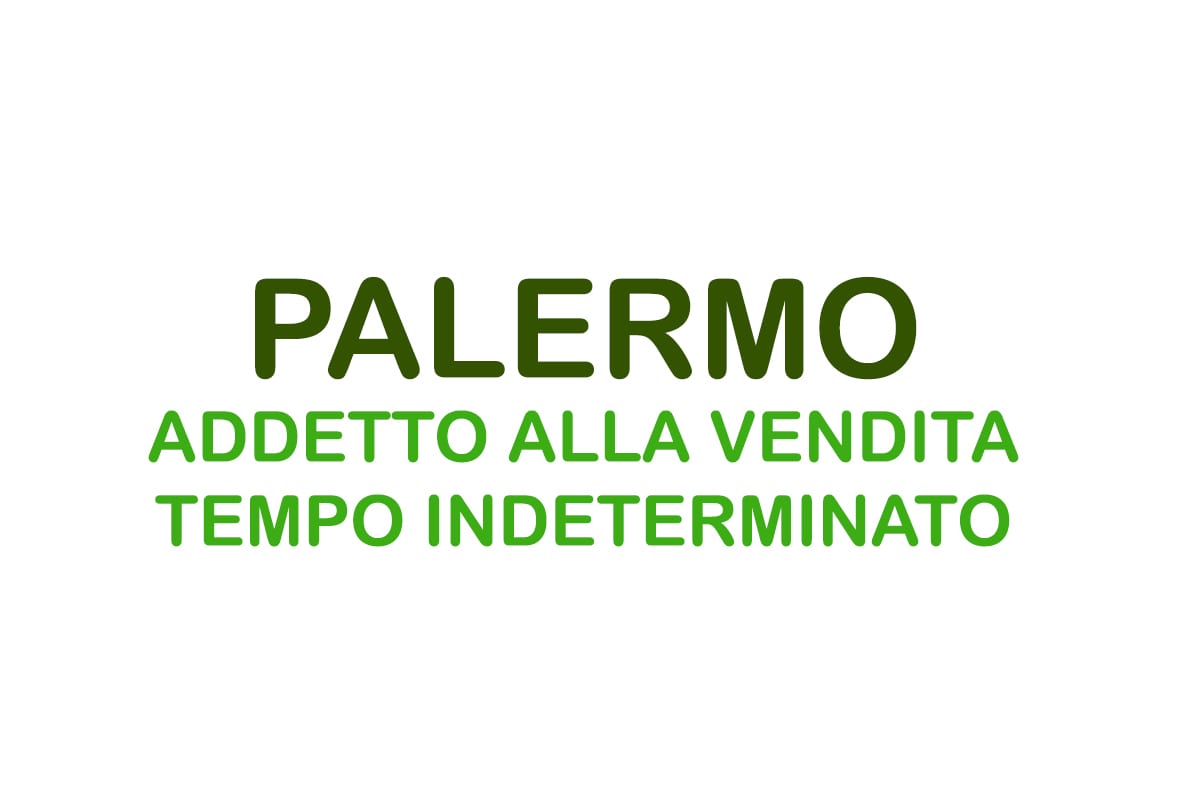 Addetto alla vendita - Palermo Tempo indeterminato
