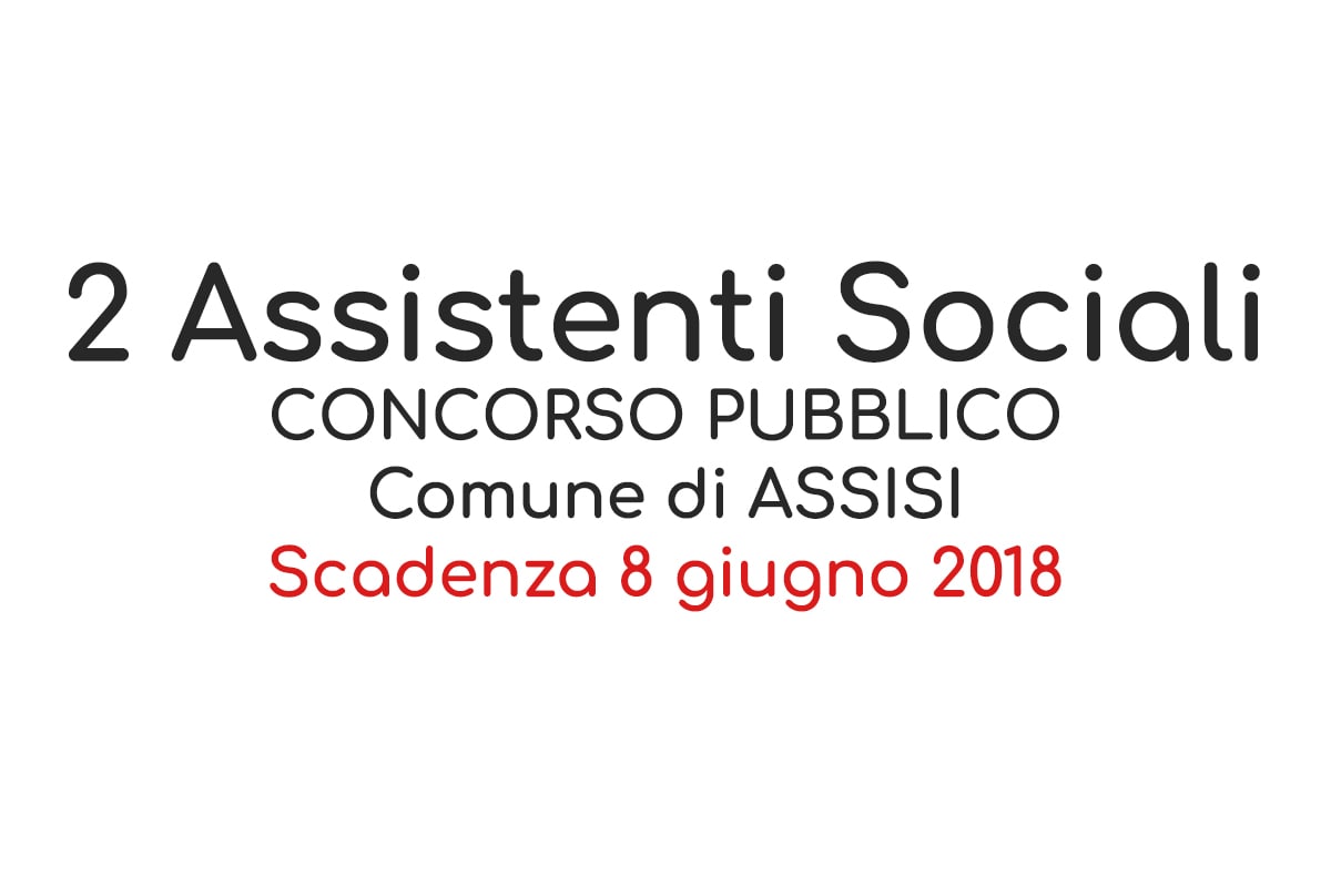 2 Assistenti Sociali CONCORSO PUBBLICO Comune di ASSISI