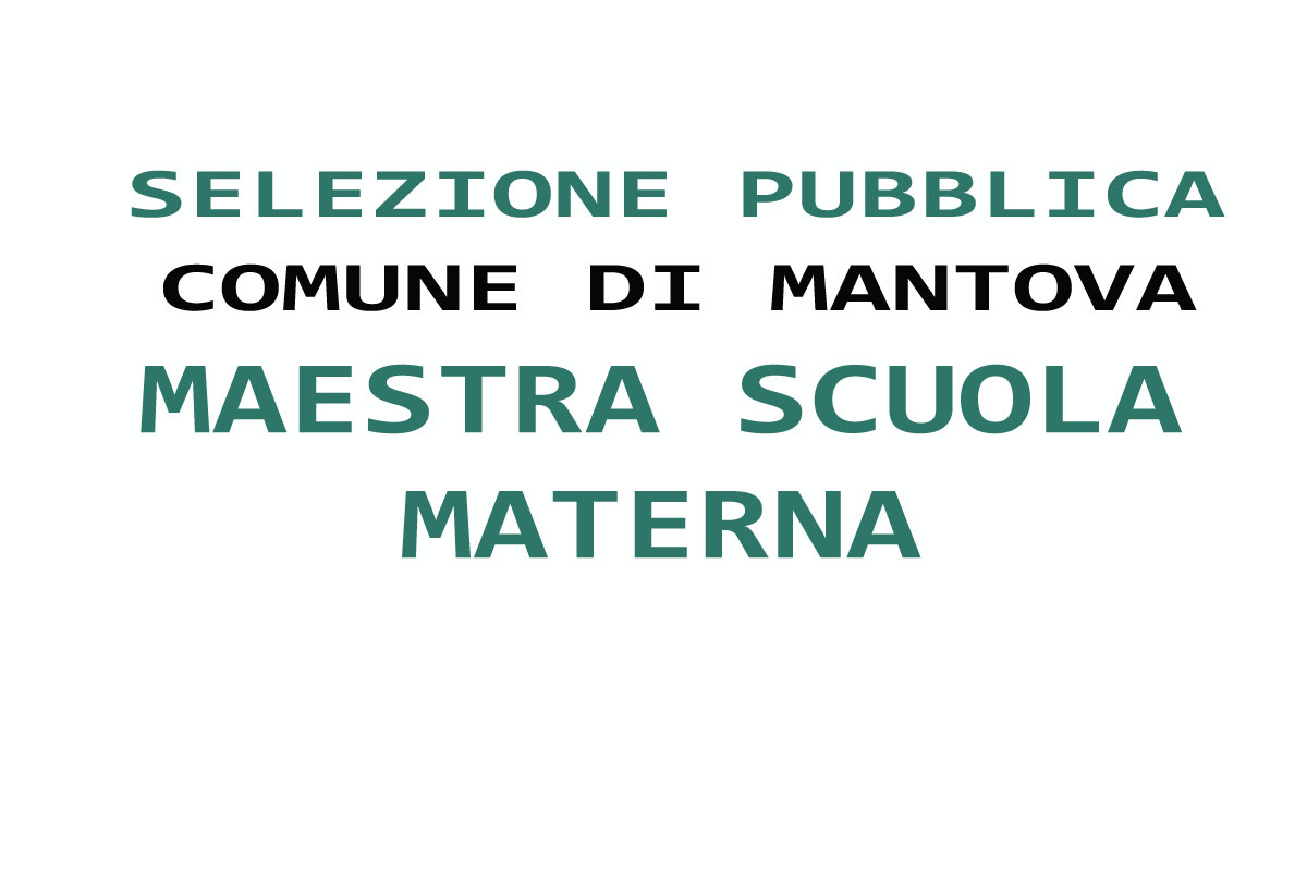 MANTOVA: selezione pubblica per MAESTRA SCUOLA MATERNA
