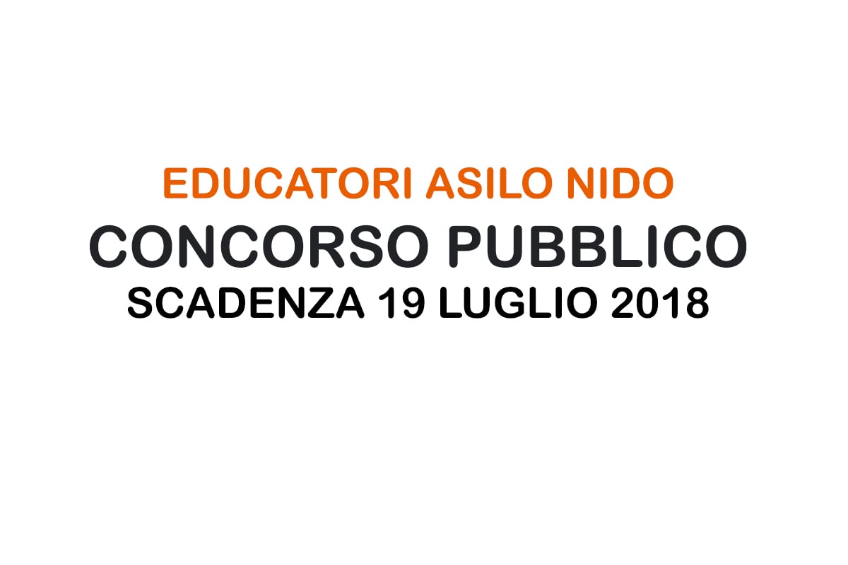EDUCATORI ASILO NIDO concorso pubblico giugno 2018