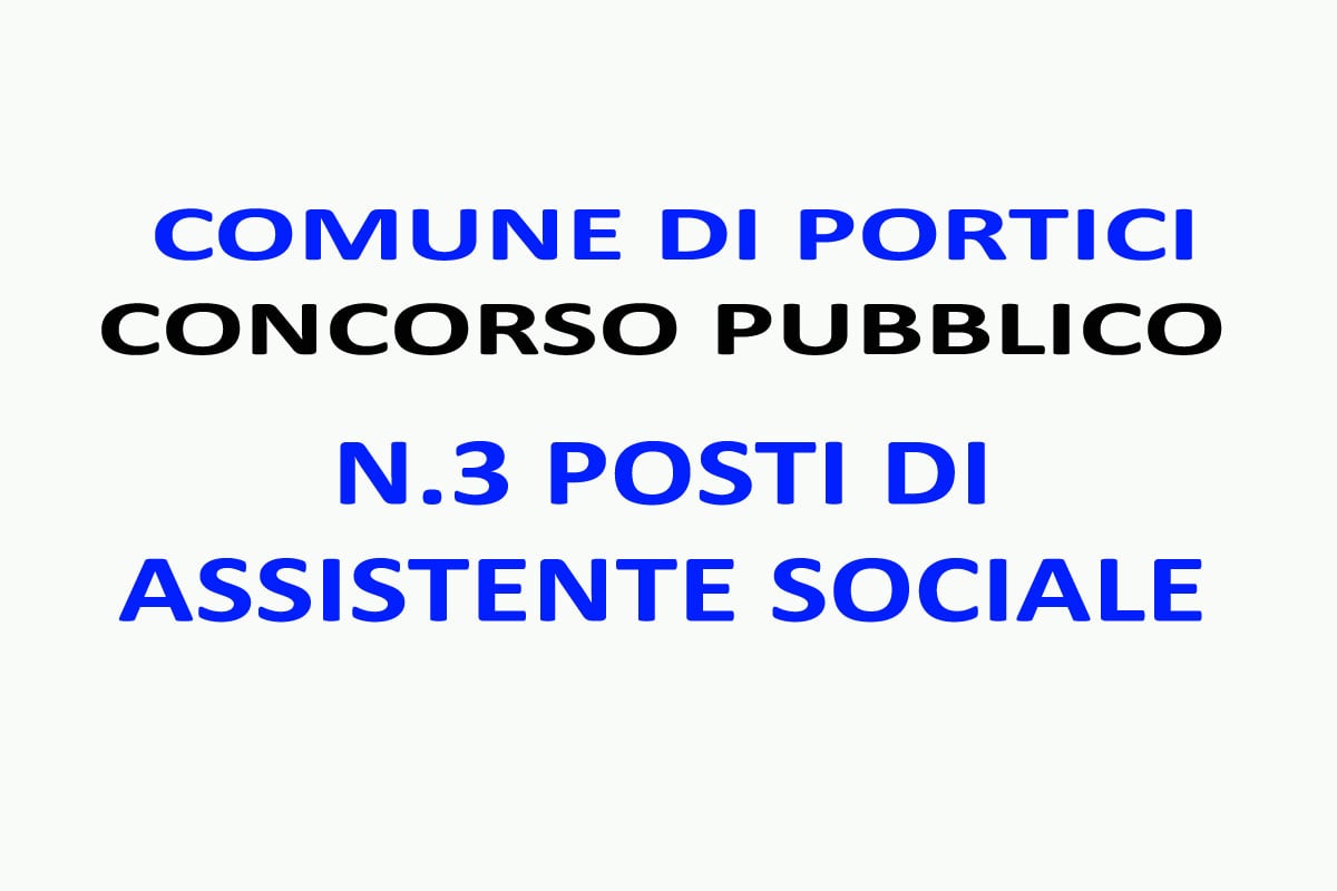 Comune di Portici: concorso per 3 ASSISTENTI SOCIALI