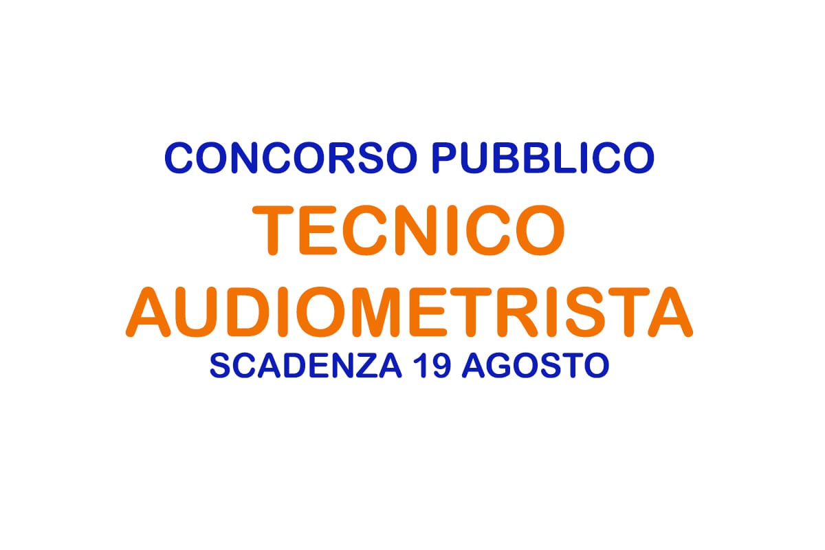 Tecnico audiometrista CONCORSO PUBBLICO 2018