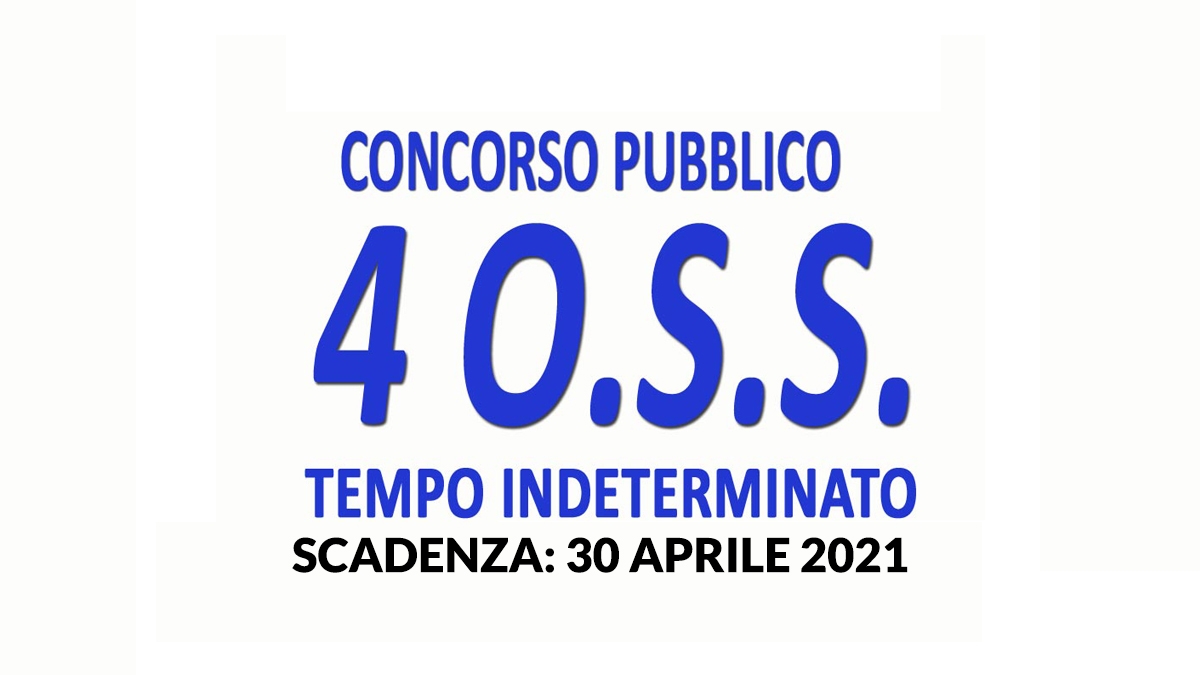 4 OSS concorso pubblico A TEMPO INDETERMINATO APRILE 2021