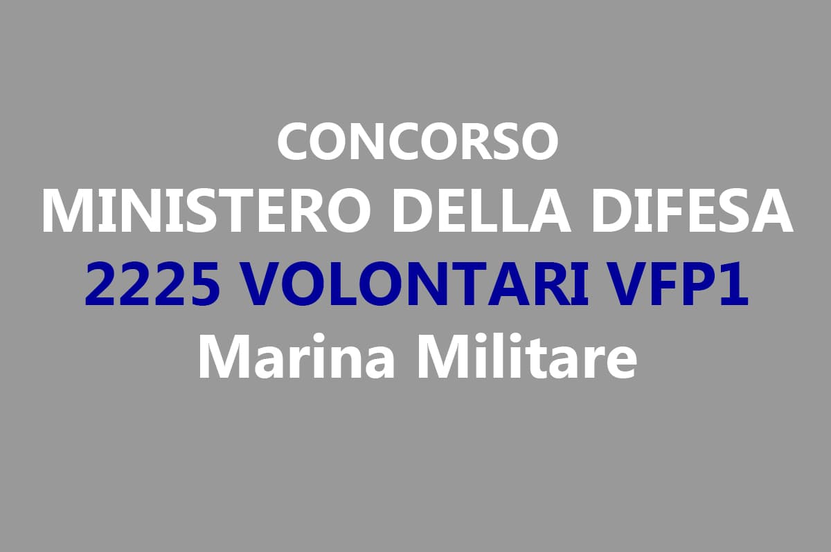 2225 VOLONTARI VFP1 CONCORSO MINISTERO DELLA DIFESA