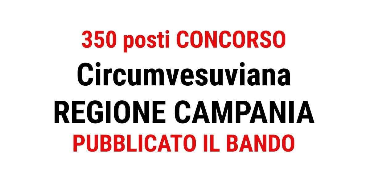 350 posti CONCORSO Circumvesuviana regione Campania