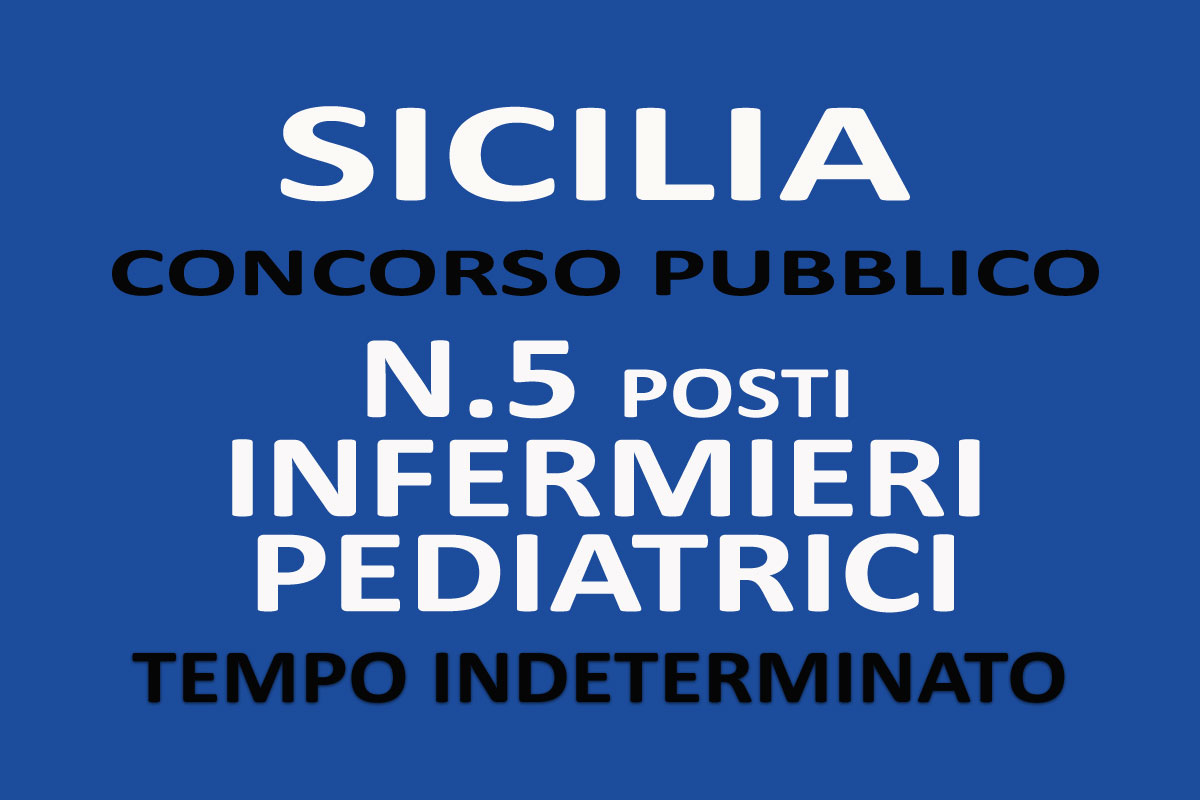 SICILIA - Concorso pubblico per 5 INFERMIERI PEDIATRICI