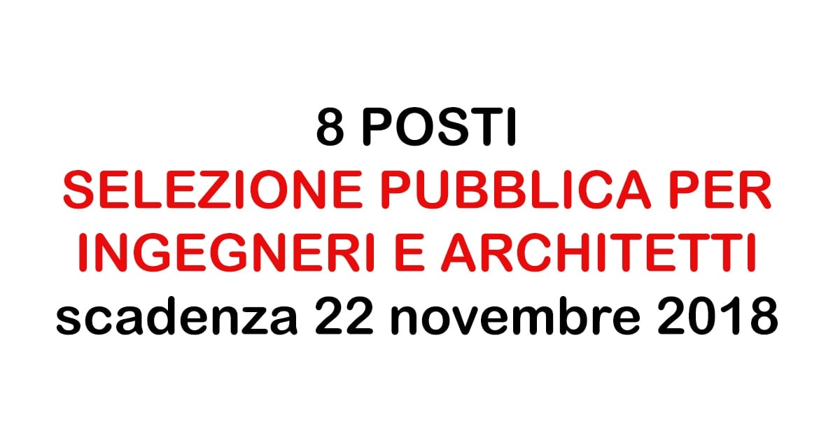 SELEZIONE PUBBLICA per INGEGNERI e ARCHITETTI - 8 posti Bologna