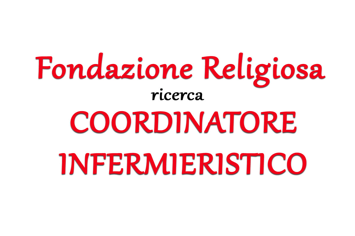 Fondazione Religiosa ricerca Coordinatore Infermieristico - Caposala 