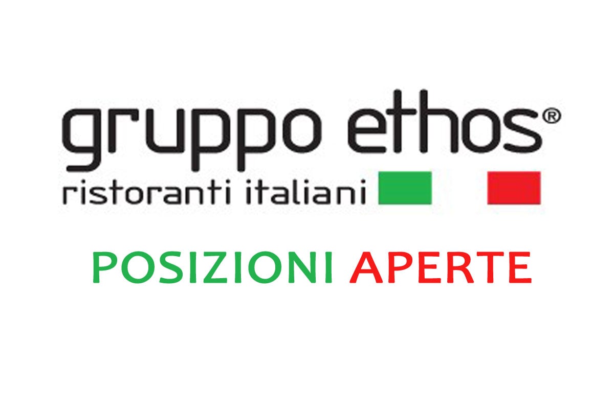 Gruppo Ethos Ristoranti Italiani ricerca personale settore ristorazione