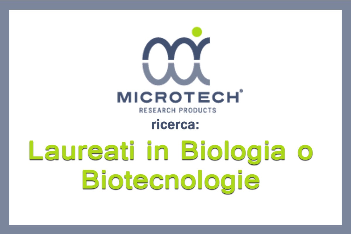 MICROTECH ricerca LAUREATI IN BIOLOGIA o BIOTECNOLOGIE