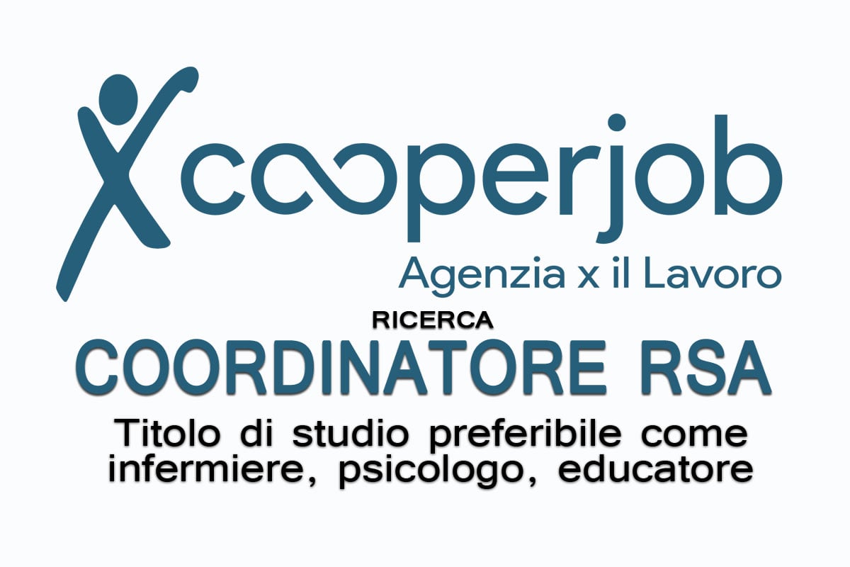Cooperjob Spa ricerca per azienda cliente un coordinatore di RSA e Casa di Riposo.