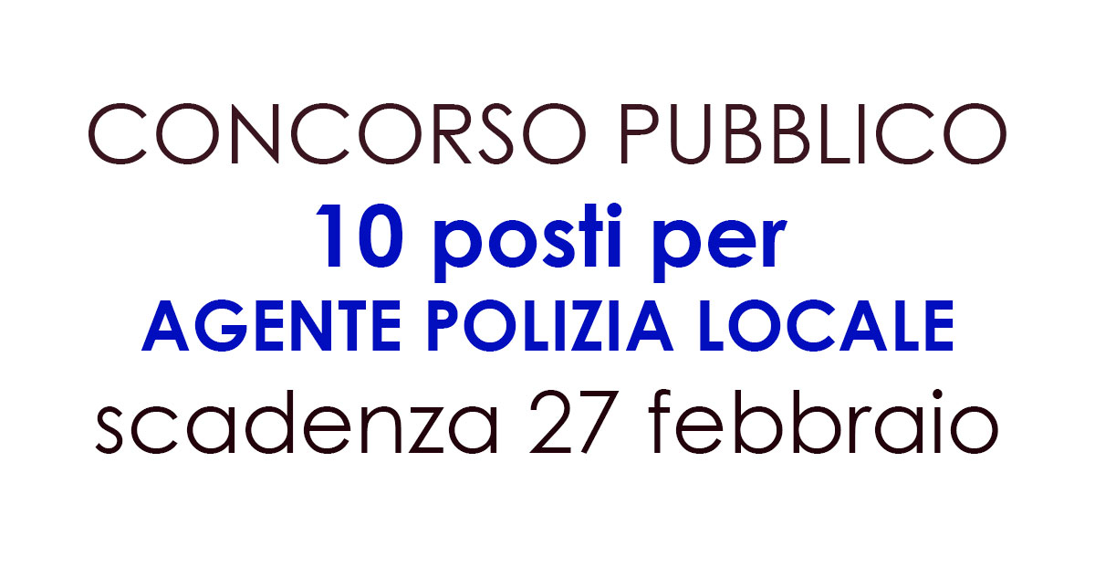 10 posti per AGENTE POLIZIA LOCALE concorso Cinisello