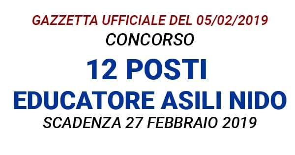 Concorso 12 Educatori Asili nido Verona GU n.10 del 05-02-2019