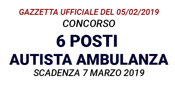 Concorso 6 posti autista di ambulanza ASL Lanciano GU n.10 del 05-02-2019
