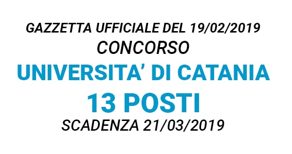 Concoro 13 posti Università di Catania GU n.14 del 19-02-2019