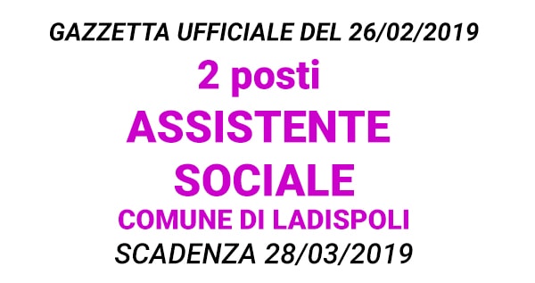 Concorso 2 posti Assistente Sociale Ladispoli GU n.16 del 26-02-2019