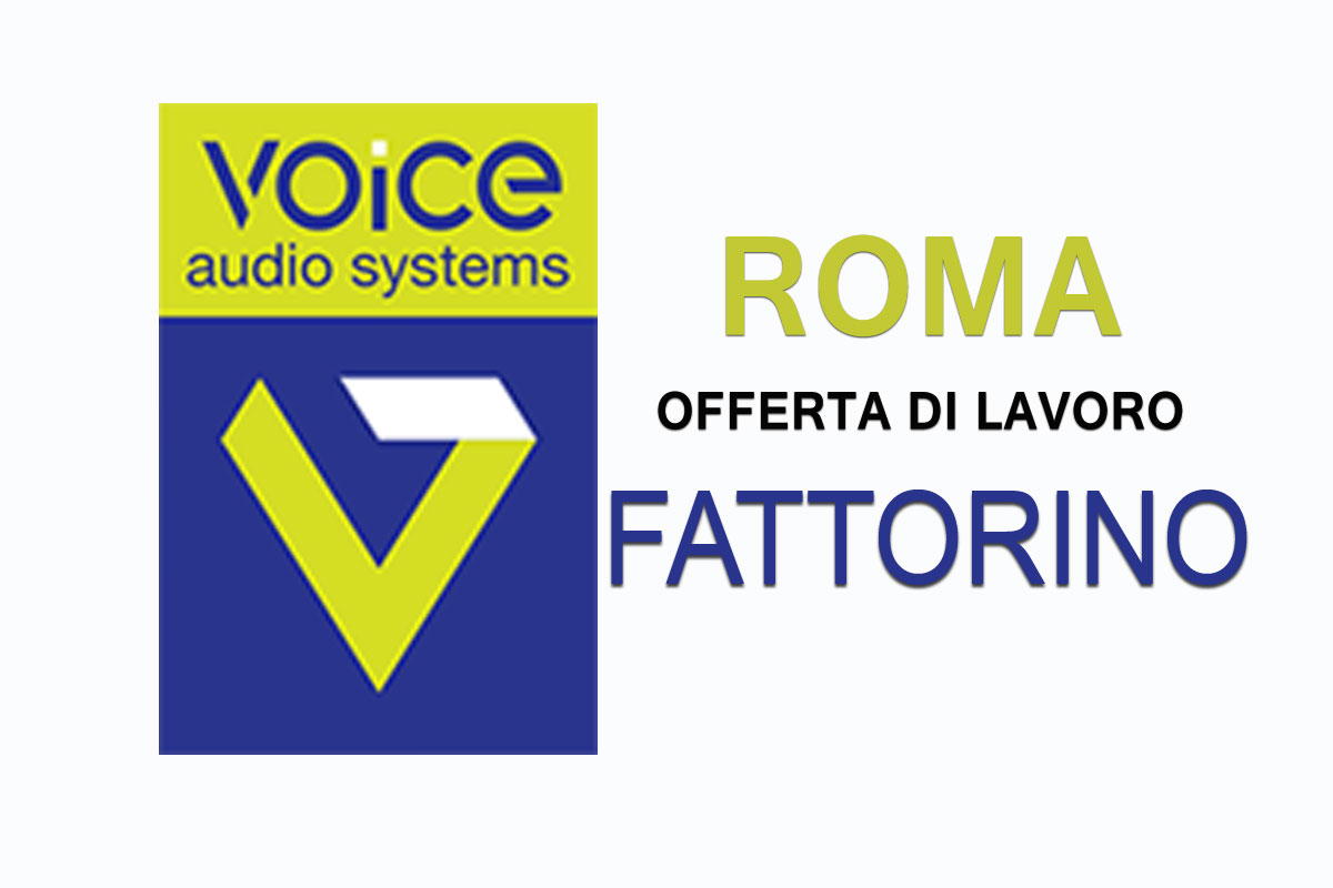 Voice Audio System ricerca FATTORINO per la sede di ROMA
