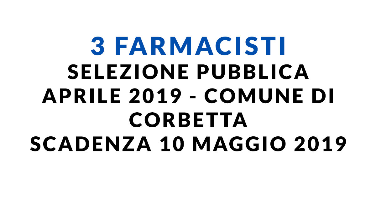 3 FARMACISTI COLLABORATORI Selezione pubblica APRILE 2019 Comune di Corbetta