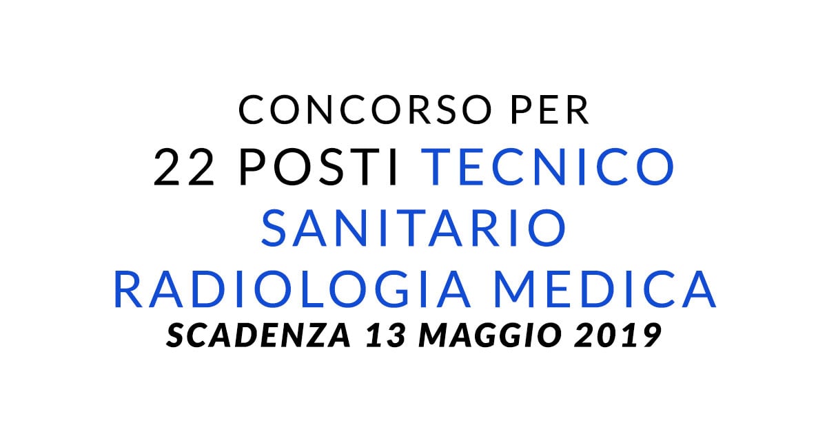 22 posti per TECNICO SANITARIO RADIOLOGIA MEDICA ASL TO3  Aprile 2019