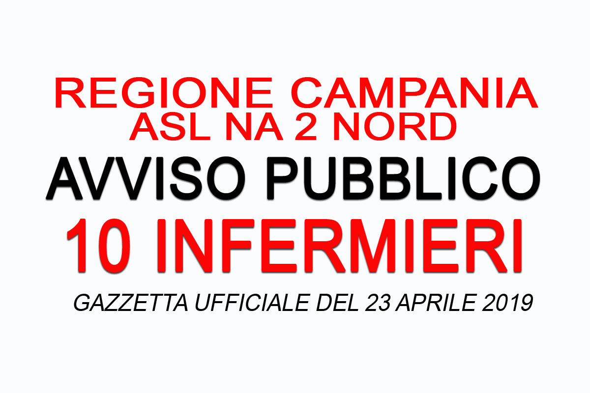 REGIONE CAMPANIA ASL NA 2 NORD AVVISO PUBBLICO PER 10 INFERMIERI APRILE 2019