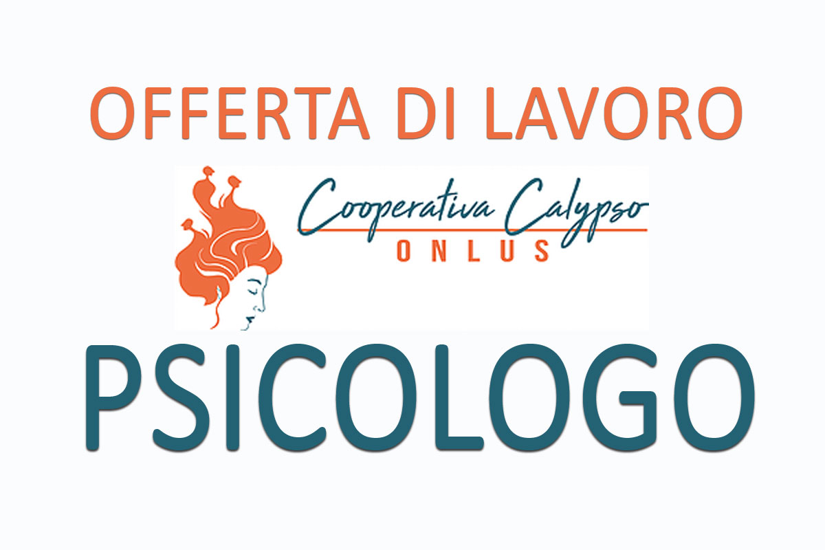Calypso Cooperativa Sociale ricerca PSICOLOGO AGOSTO 2019