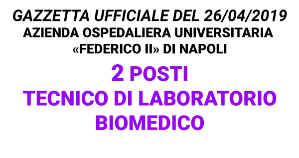 Concorso 2 posti Tecnico Laboratorio Biomedico Universita' Federico II di Napoli