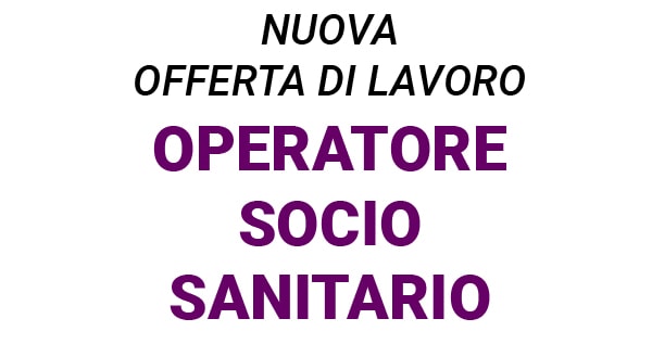 Job Italia Spa seleziona un OPERATORE SOCIO SANITARIO