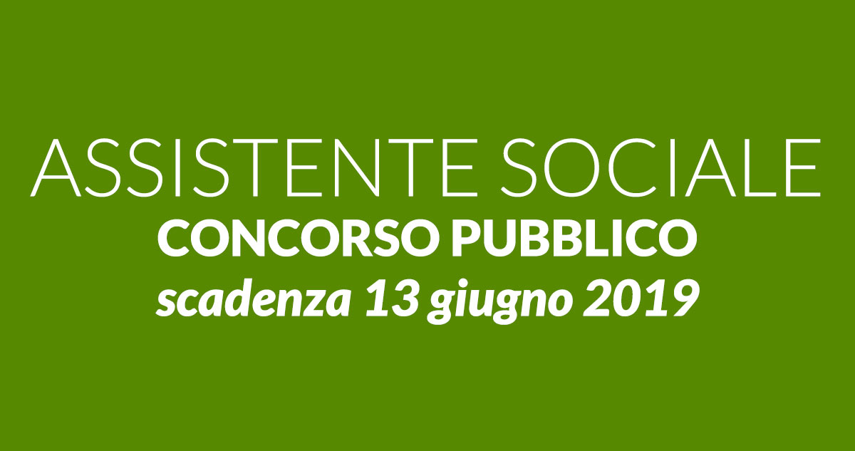 ASSISTENTE SOCIALE concorso pubblico MAGGIO 2019