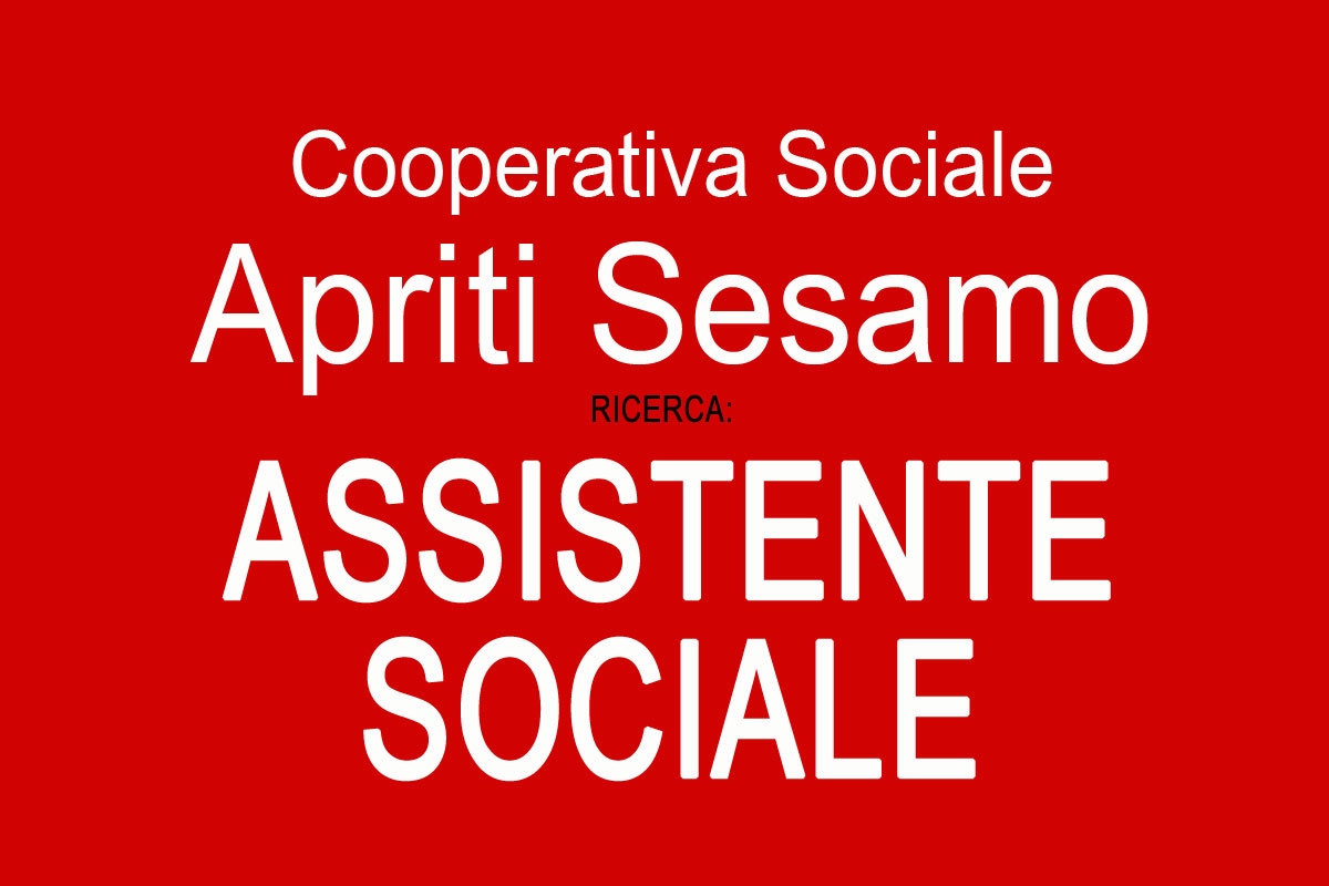La Cooperativa Sociale Apriti Sesamo ricerca un/una ASSISTENTE SOCIALE