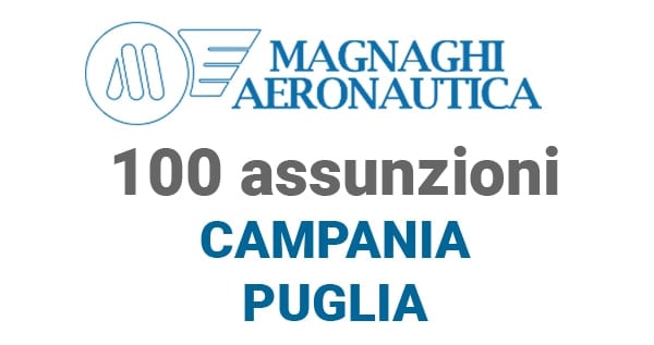 Magnaghi Aeronautica assume 100 figure fra Campania e Puglia
