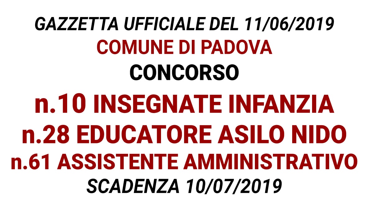 Concorso 99 posti per Educatore, Insegnante, Assistente Amministrativo presso Comune di Padova