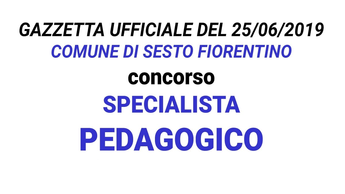Concorso per specialista pedagogico presso Comune di Sesto Fiorentino