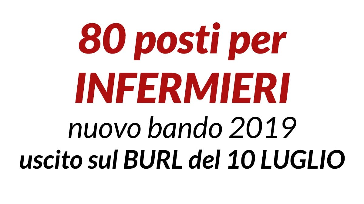 80 posti per INFERMIERI nuovo bando 2019 uscito sul BURL