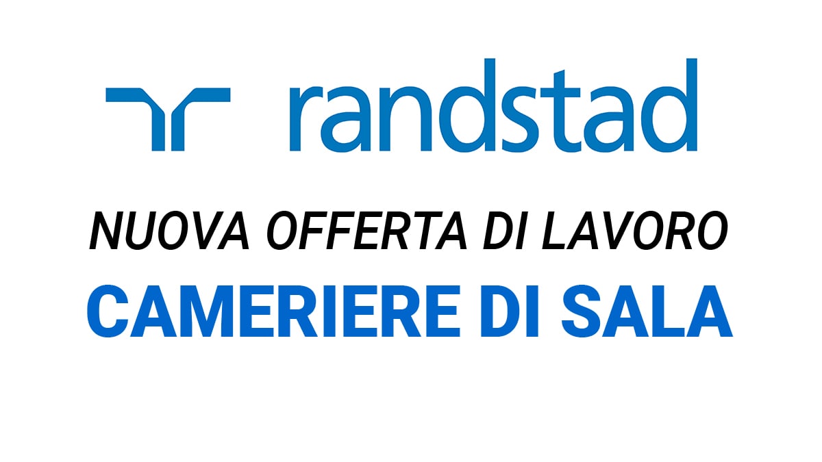 Randstad Italia, Hospitality & Food ricerca Camerieri con esperienza