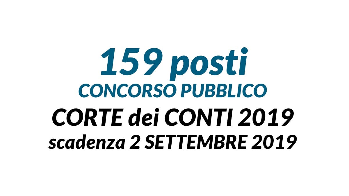 159 posti CONCORSO PUBBLICO CORTE dei CONTI 2019