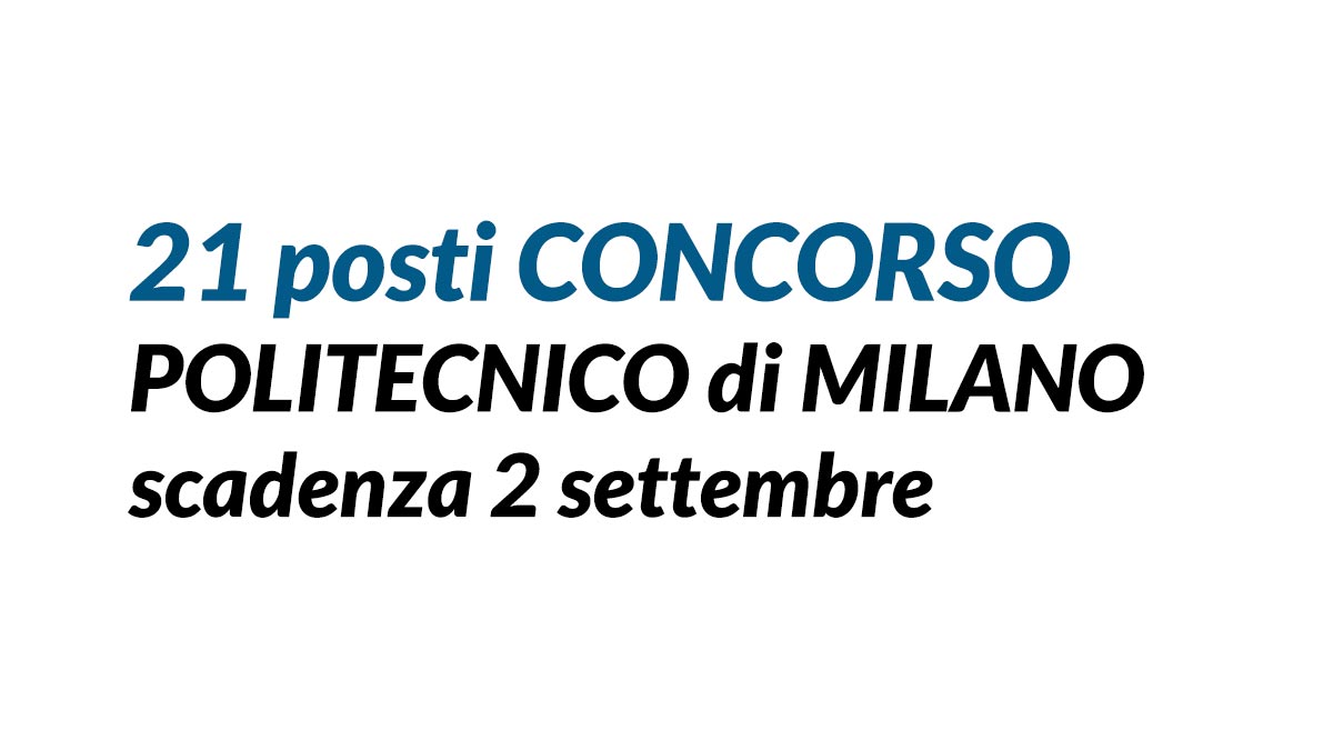 21 RICERCATORI concorso 2019 POLITECNICO di MILANO
