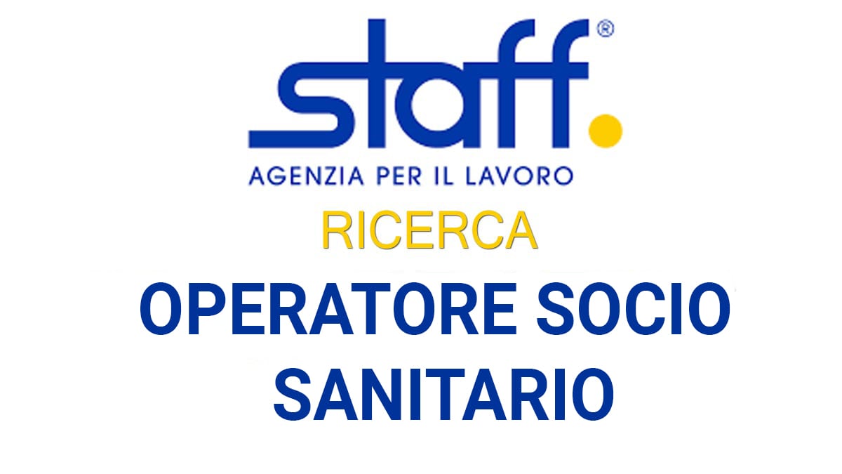 STAFF Agenzia per il Lavoro ricerca Operatore Socio Sanitario
