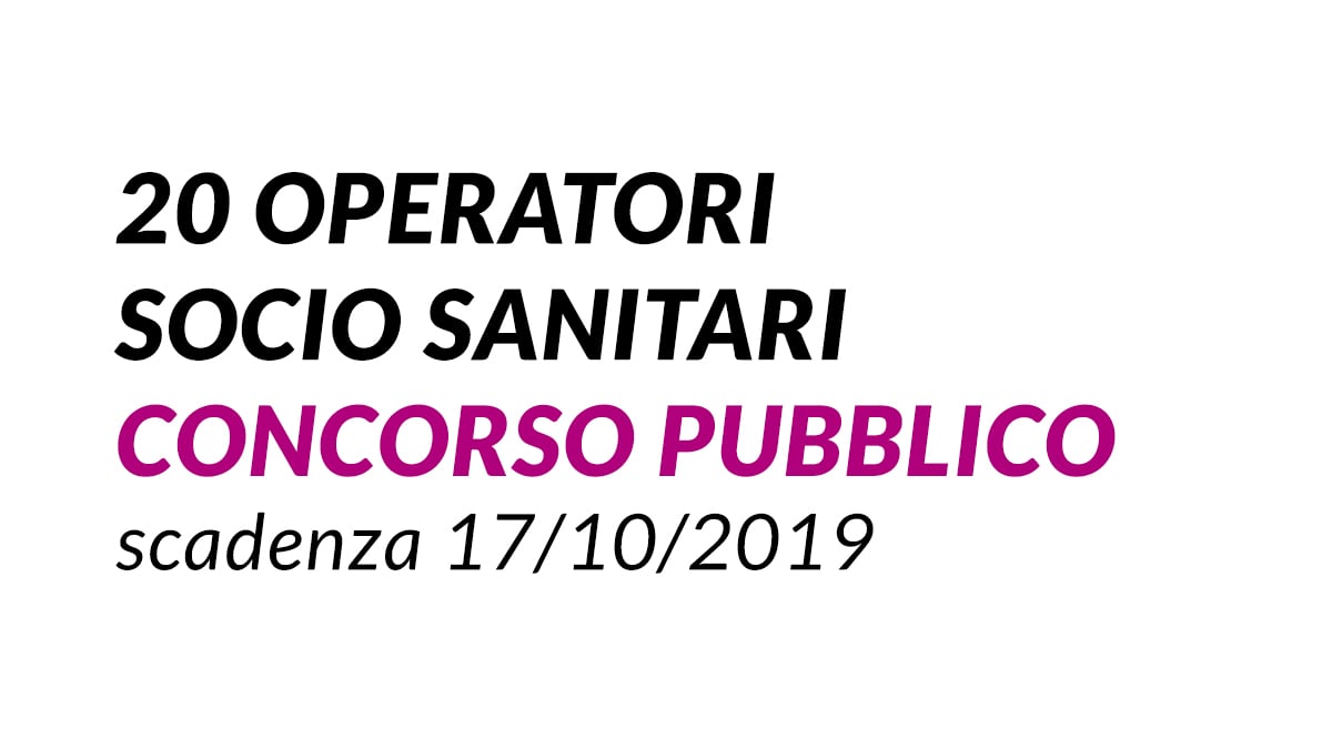20 OPERATORI SOCIO SANITARI concorso settembre 2019 ASTI